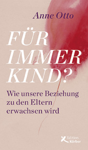 Anne Otto - Für immer Kind?