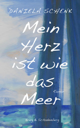 Daniela Schenk - Mein Herz ist wie das Meer