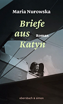 Maria Nurowska - Briefe aus Katyn