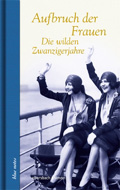 Aufbruch der Frauen. Die wilden Zwanzigerjahre